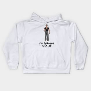 I'm Through Talking Kids Hoodie